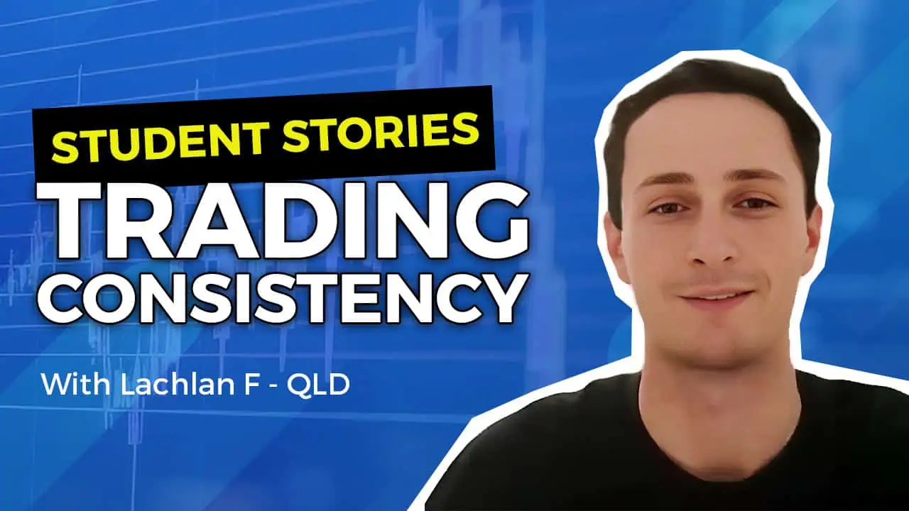 Trader Case Studies 3 trader case study Lachlan